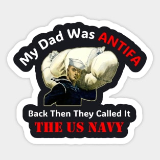 My Dad Was ANTIFA — US Navy Sticker